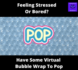 Virtual Bubble wrap