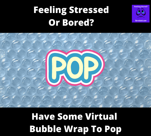 Read more about the article Virtual Bubble Wrap – Perfect For Stress and Boredom