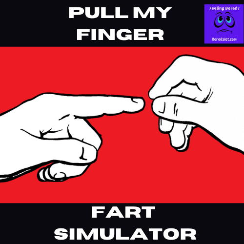 Read more about the article Pull My Finger Fart Simulator