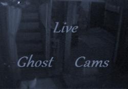Live Ghost Web Cams