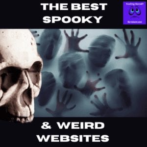 Spooky and Weird Websites