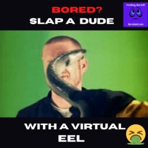 Slap a dude with an eel