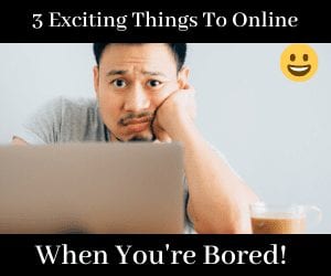 Read more about the article 3 Exciting Things to Do Online When You’re Bored – Our Guide