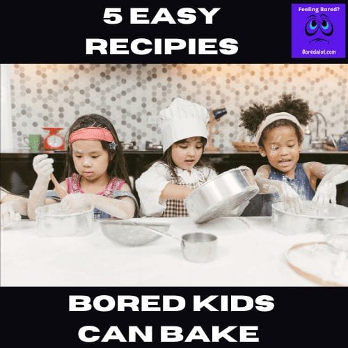 Easy Recipes Bored Kids Can Bake