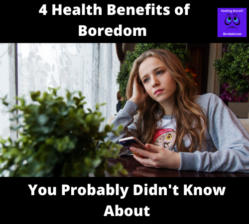 health benefits of boredom
