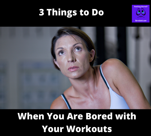 Bored with Your Workouts