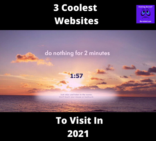 Read more about the article 3 Coolest Websites To Visit In 2021